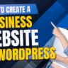 How to Create a Business Website Using WordPress