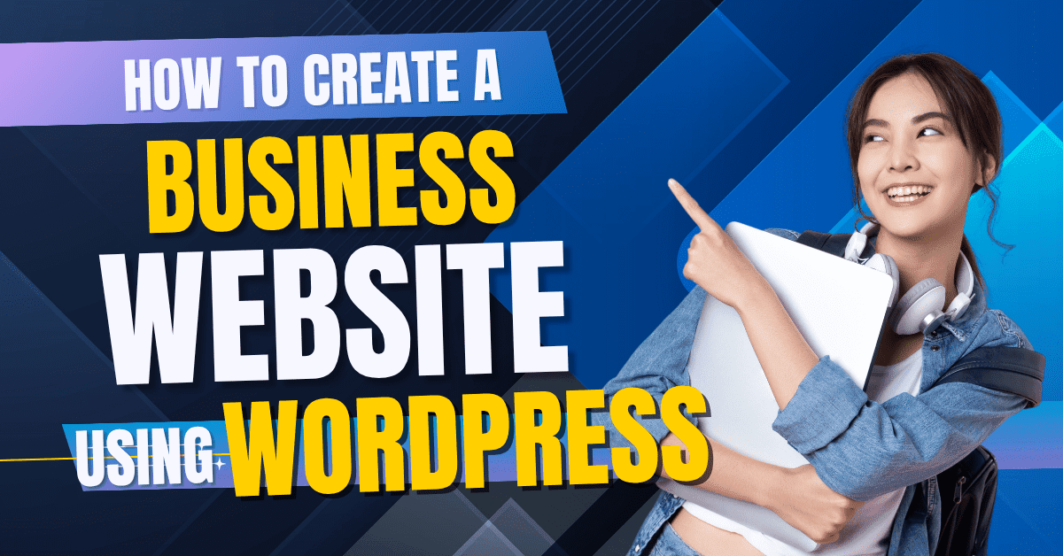 How to Create a Business Website Using WordPress